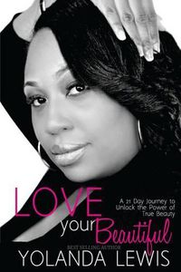 Cover image for Love Your Beautiful: 21 day guide to revealing true beauty