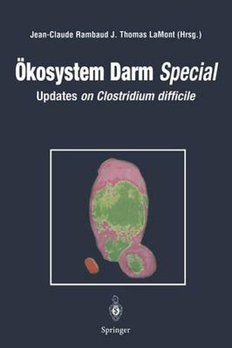 OEkosystem Darm Special: Updates on Clostridium Difficile