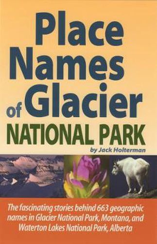 Cover image for Place Names of Glacier National Park: Including Waterton Lakes National Park