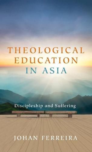 Cover image for Theological Education in Asia: Discipleship and Suffering