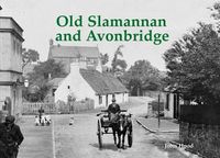 Cover image for Old Slamannan and Avonbridge