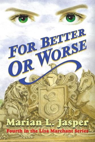 Cover image for For Better or Worse: Fourth in the Liza Marchant Series