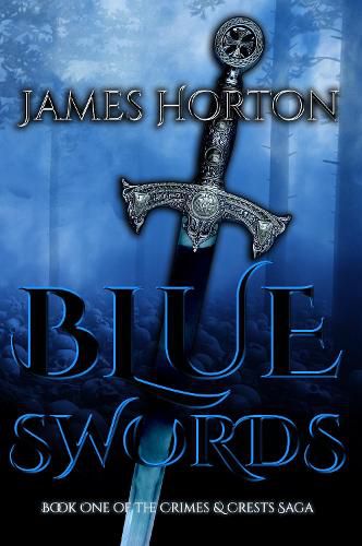 Cover image for Blue Swords: Book One of The Crimes & Crests Saga