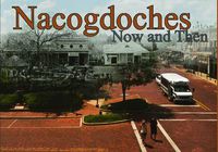 Cover image for Nacogdoches Now and Then