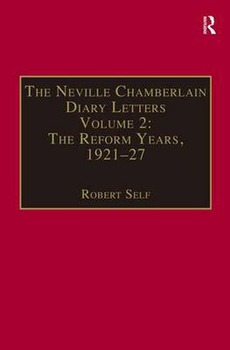 Cover image for The Neville Chamberlain Diary Letters: Volume 2: The Reform Years, 1921-27