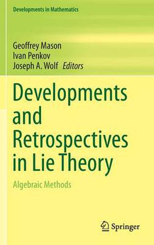 Cover image for Developments and Retrospectives in Lie Theory: Algebraic Methods