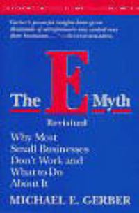 Cover image for The E-Myth Revisited: Why Most Small Businesses Don't Work and What to Do About It
