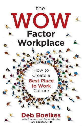 Cover image for The WOW Factor Workplace: How to Create a Best Place to Work Culture