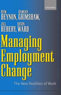 Cover image for Managing Employment Change: The New Realities of Work