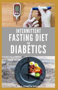 Cover image for Intermittent Fasting Diet for Diabetics