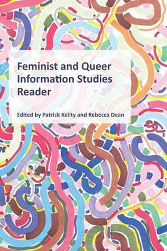 Cover image for Feminist and Queer Information Studies Reader