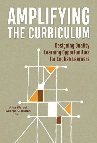 Cover image for Amplifying the Curriculum: Designing Quality Learning Opportunities for English Learners