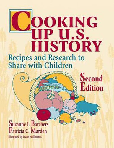 Cover image for Cooking Up U.S. History: Recipes and Research to Share with Children, 2nd Edition