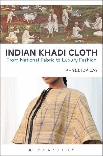 Cover image for Indian Khadi Cloth: From National Fabric to Luxury Fashion