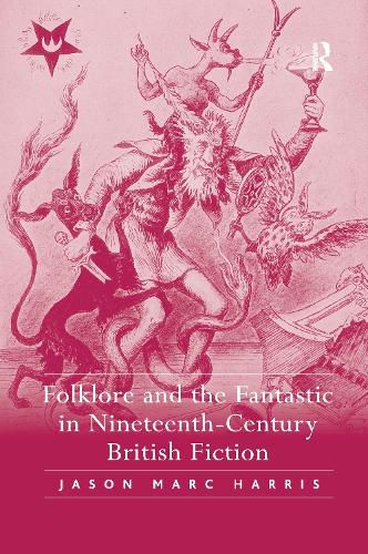 Cover image for Folklore and the Fantastic in Nineteenth-Century British Fiction