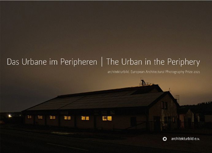 Cover image for The Urban in the Periphery: European Architectural Photography Prize 2021