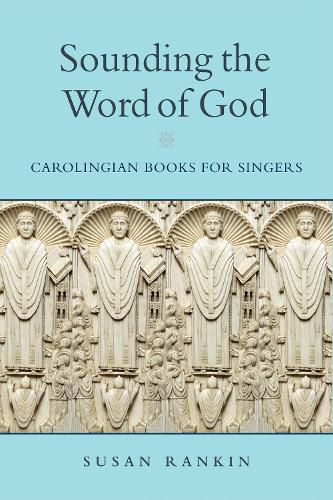 Cover image for Sounding the Word of God: Carolingian Books for Singers