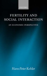 Cover image for Fertility and Social Interaction: An Economic Perspective