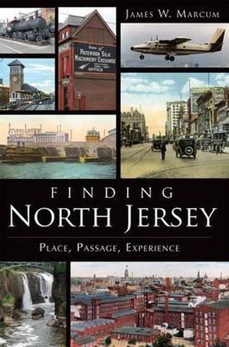 Cover image for Finding North Jersey: Place, Passage, Experience