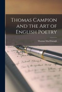 Cover image for Thomas Campion and the Art of English Poetry