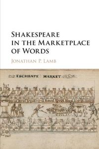 Cover image for Shakespeare in the Marketplace of Words