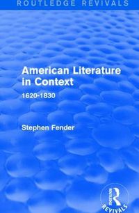 Cover image for American Literature in Context: 1620-1830