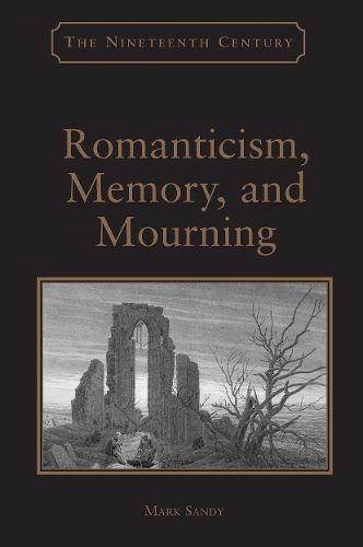 Cover image for Romanticism, Memory, and Mourning