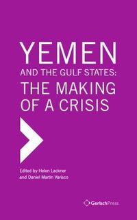 Cover image for Yemen and the Gulf States: The Making of a Crisis