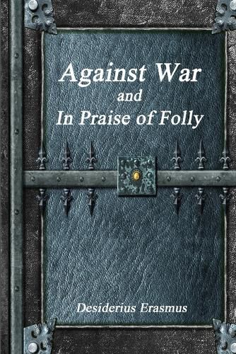 Against War and In Praise of Folly