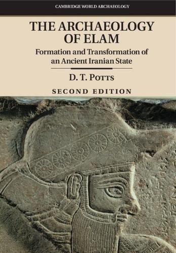 Cover image for The Archaeology of Elam: Formation and Transformation of an Ancient Iranian State