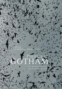 Cover image for Politics in Gotham: The Batman Universe and Political Thought