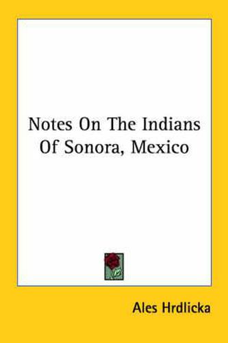 Notes on the Indians of Sonora, Mexico