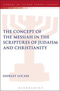 Cover image for The Concept of the Messiah in the Scriptures of Judaism and Christianity