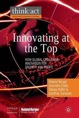 Innovating at the Top: How Global CEOs Drive Innovation for Growth and Profit