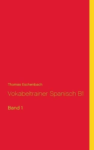 Cover image for Vokabeltrainer Spanisch B1: Band 1