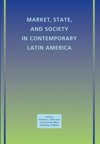 Market, State, and Society in Contemporary Latin America