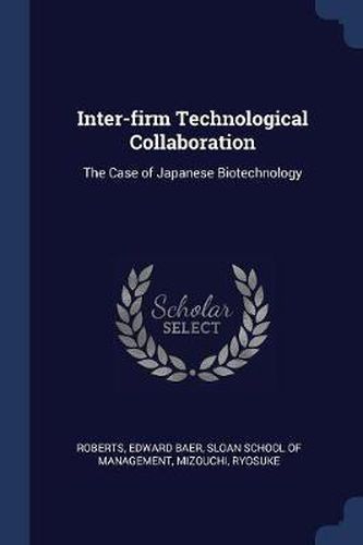 Inter-Firm Technological Collaboration: The Case of Japanese Biotechnology