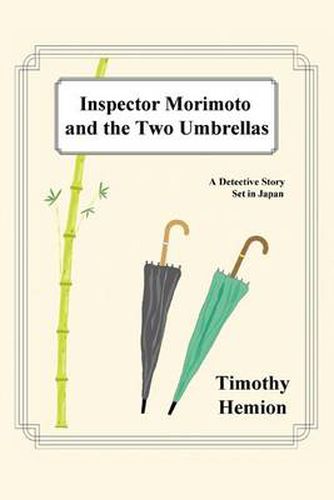 Cover image for Inspector Morimoto and the Two Umbrellas: A Detective Story Set in Japan