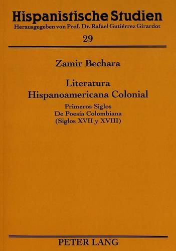 Cover image for Literatura Hispanoamericana Colonial: Primeros Siglos de Poesia Colombiana (Siglos XVII y XVIII)