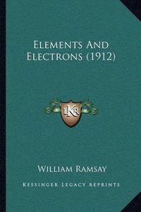 Cover image for Elements and Electrons (1912)