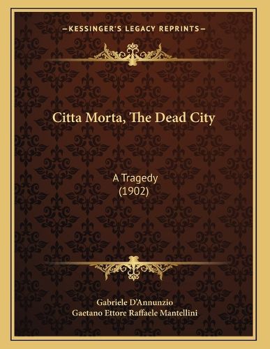 Cover image for Citta Morta, the Dead City: A Tragedy (1902)