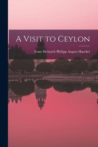 Cover image for A Visit to Ceylon