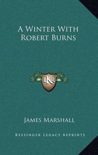 Cover image for A Winter with Robert Burns