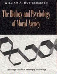 Cover image for The Biology and Psychology of Moral Agency