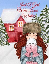 Cover image for Just A Girl Who Loves Winter Journal