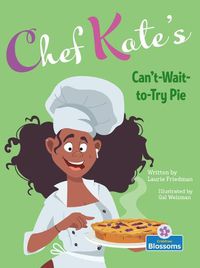Cover image for Chef Kate's Can't-Wait-To-Try Pie