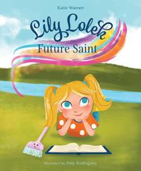 Cover image for Lily Lolek, Future Saint