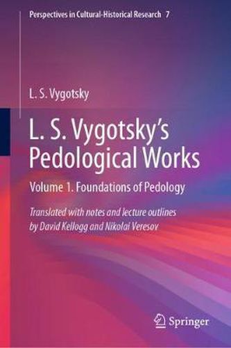 L. S. Vygotsky's Pedological Works: Volume 1. Foundations of Pedology