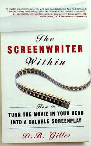 Screenwriter within: How to Turn the Movie in Your Head into a Saleable Screenplay