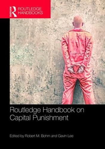 Routledge Handbook on Capital Punishment